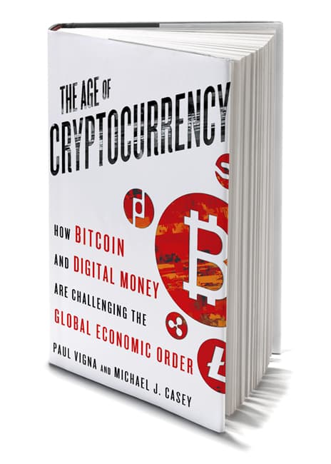 The Age of Cryptocurrency: by Paul Vigna and Michael J. Casey