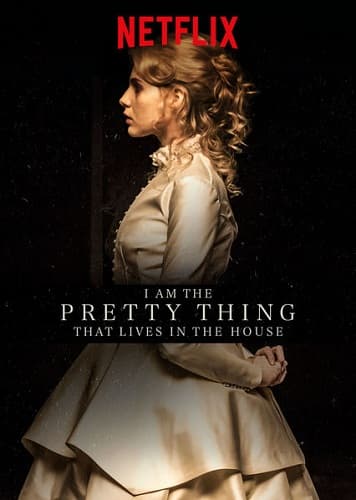 I Am the Pretty Thing That Lives in the House بوستر